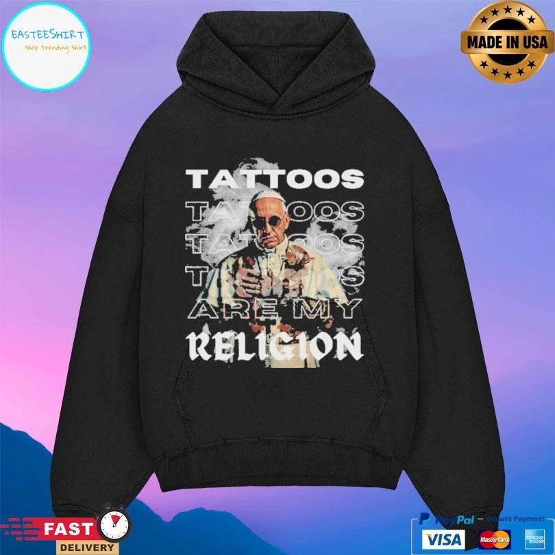 Tattoos Are My Religion T-shirts