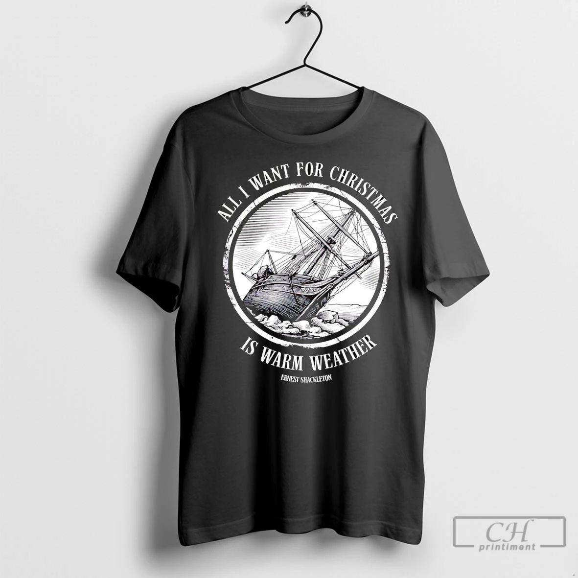 Premium Ernest Shackleton All I Want For Christmas Is Warm Weather