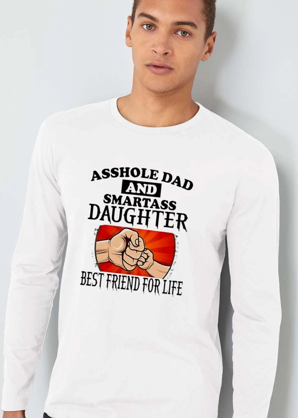 Asshole Dad And Smartass Daughter Best Friend For Life Father Child Hands shirt