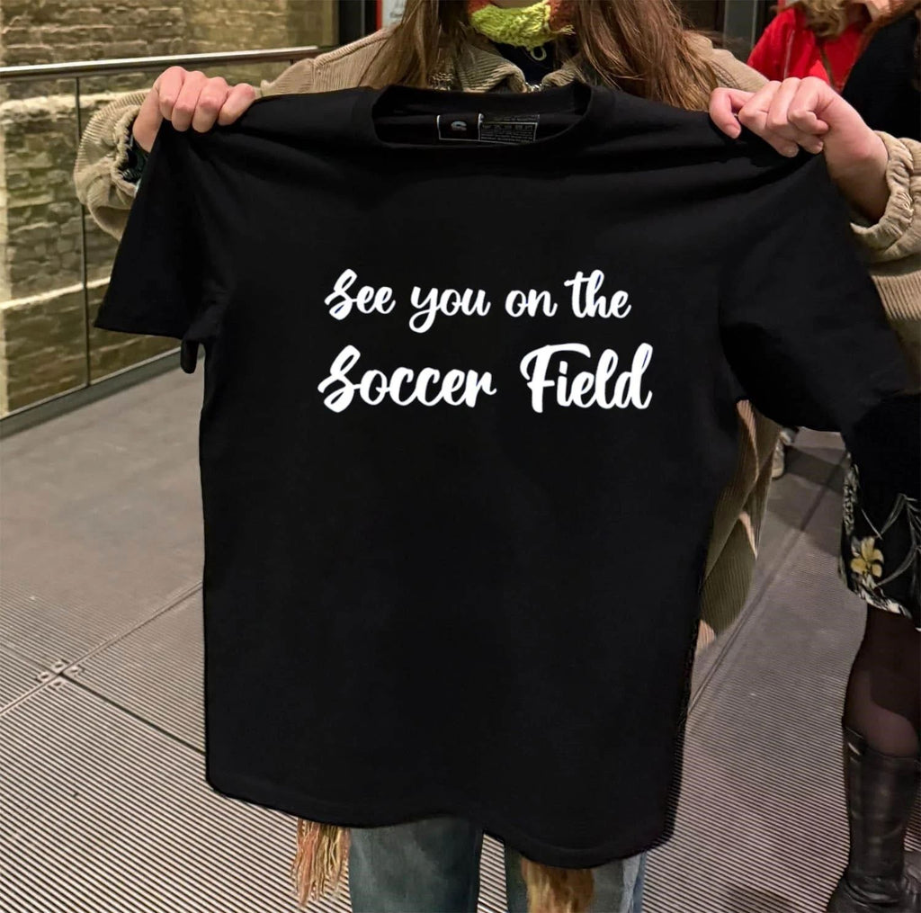 Premium See You on the Soccer Field shirt