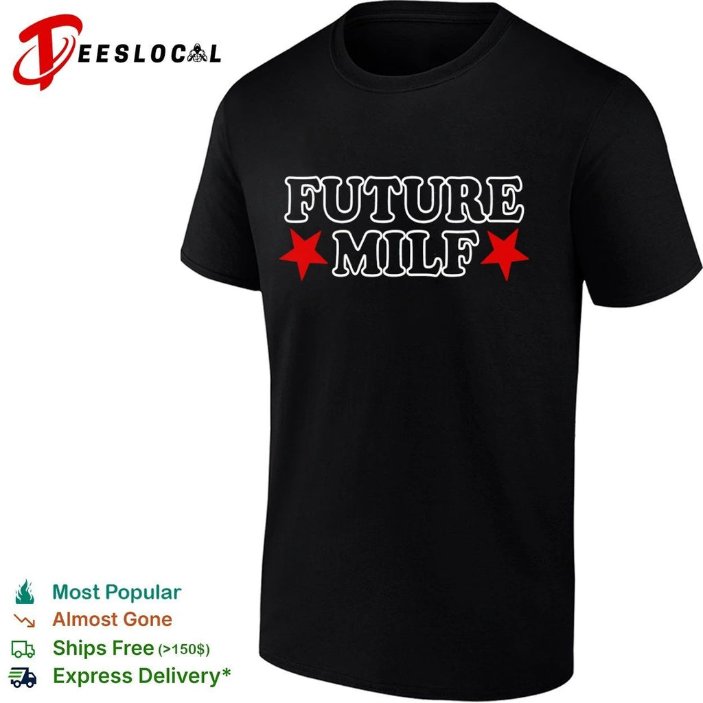 Future Milf adult humor sassy funny confident T-shirt