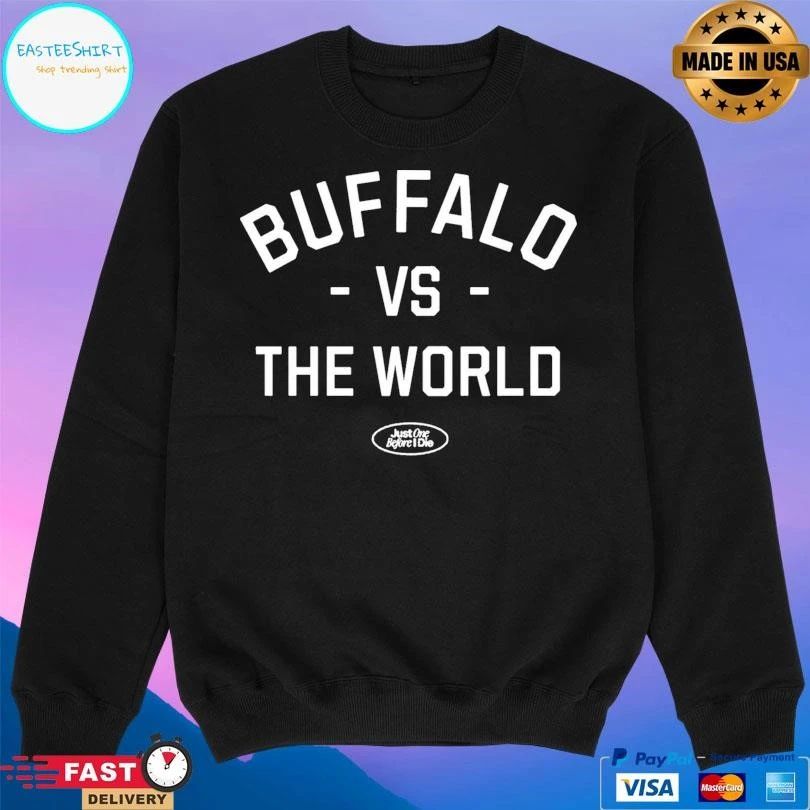 Buffalo Vs The World Just One Before I Die T-shirts