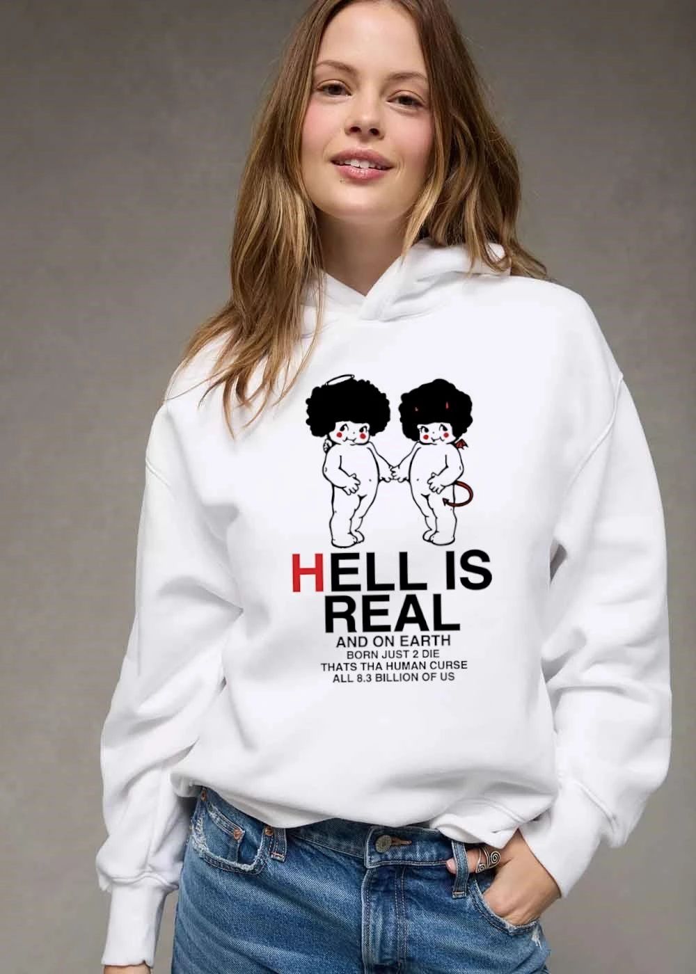 Hell Is Real And On Earth Born Just To Die Thats Tha Human Curse All shirt