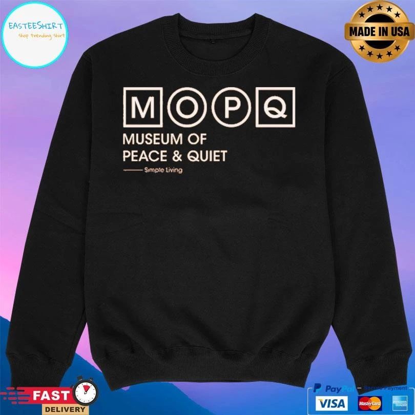 Mopq Museum Of Peace And Quiet Simple Living T-shirts