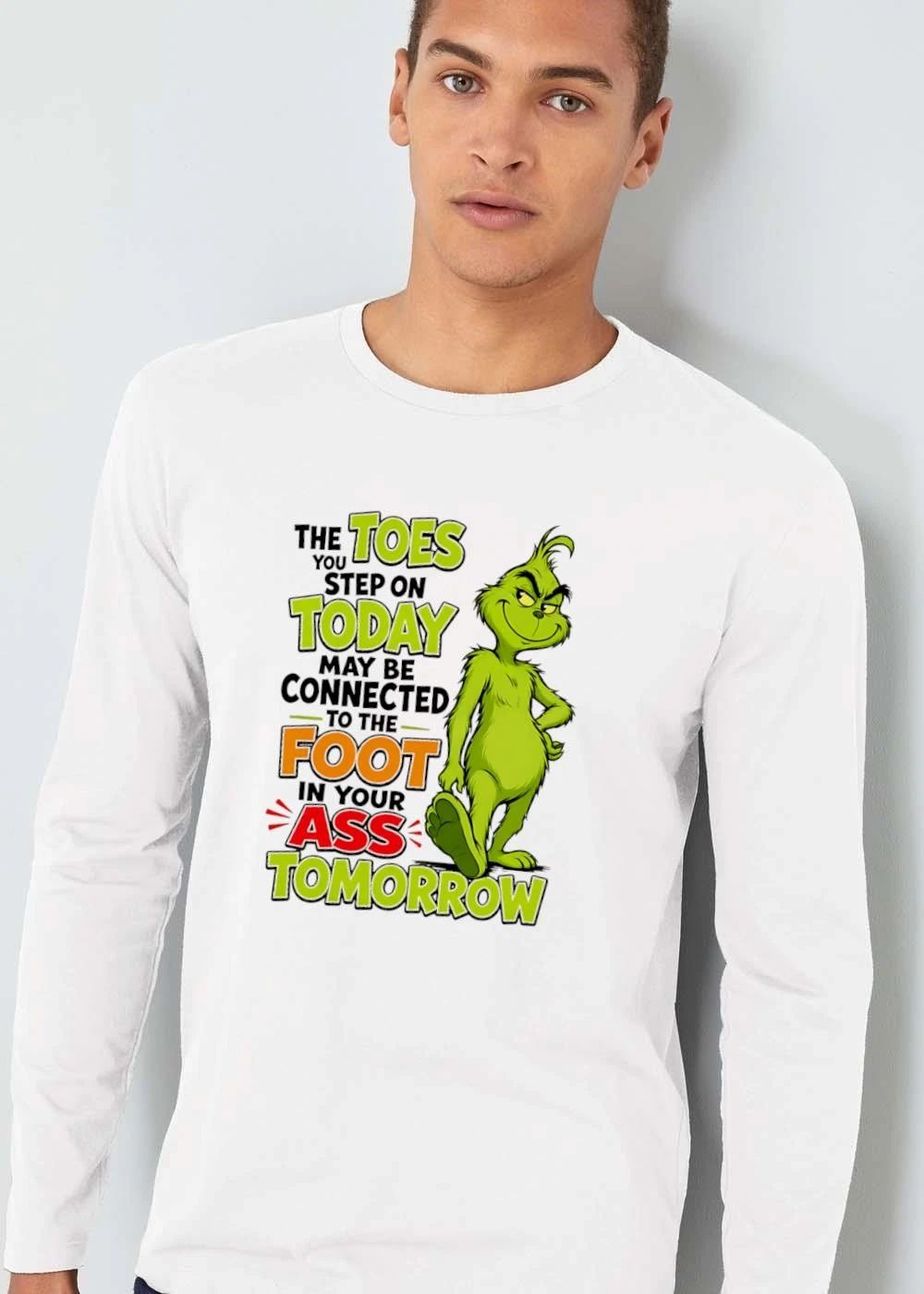 The Toes You Step On Today May Be Connected To Foot In Your Ass Tomorrow Cartoon Grinch Smirking shirt