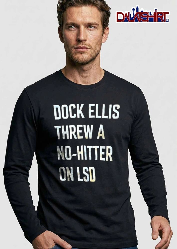 Dock Ellis Threw A No Hitter On Lsd White Cutout Lettering Black Background shirt