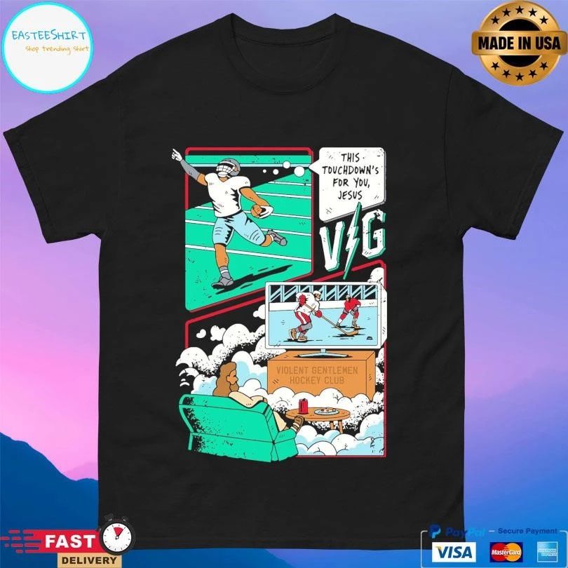 This Touchdown’s For You Jesus Violent Gentlemen Hockey Club T-shirts