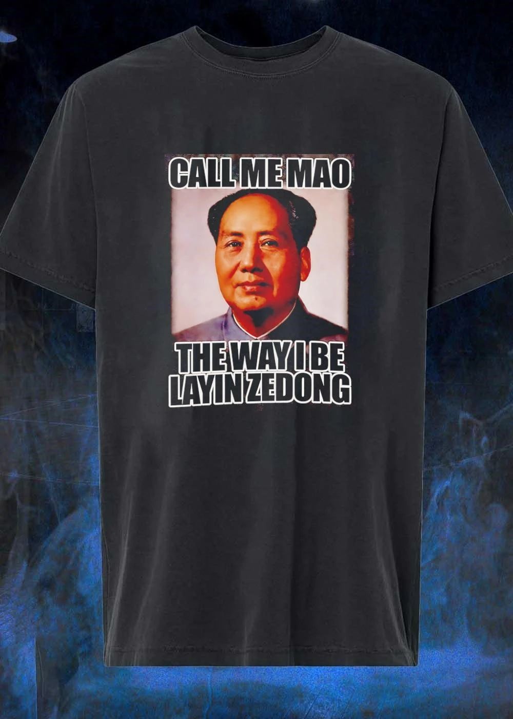 Mao Zedong Call Me Mao the Way I Be Layin shirt