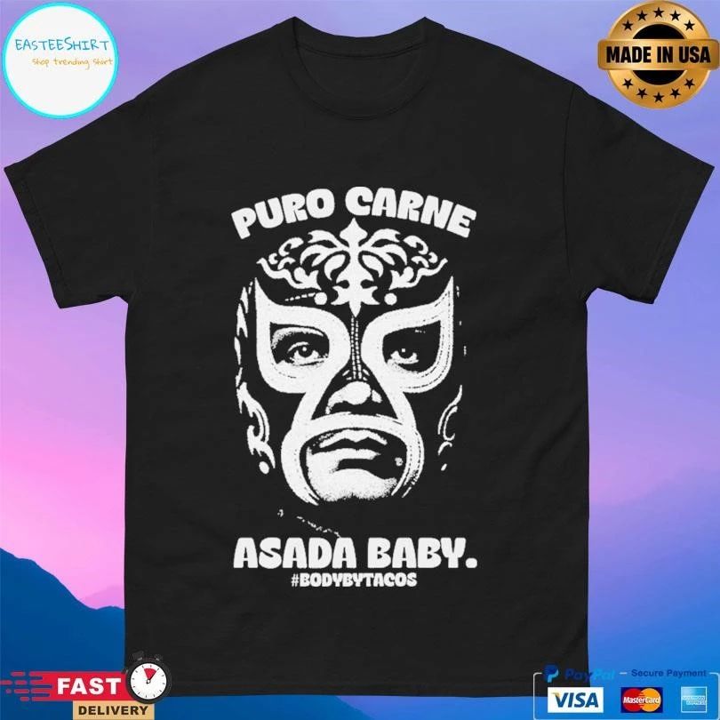 Puro Carne Asada Baby Body By Tacos T-shirts