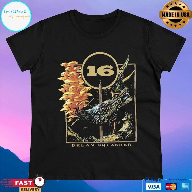 16 Dream Squasher T-shirts