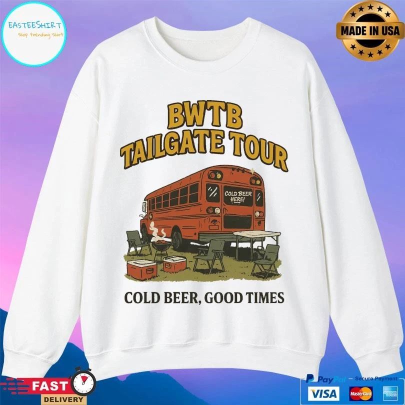 Bwtb Tailgate Tour Cold Beer Good Times T-shirts