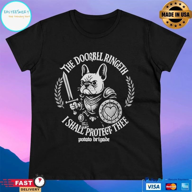 The Doorbell Ringeth I Shall Protect Thee Frenchie Potato Brigade T-shirts