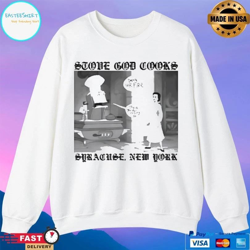 Stove God Cooks Syracuse New York T-shirts