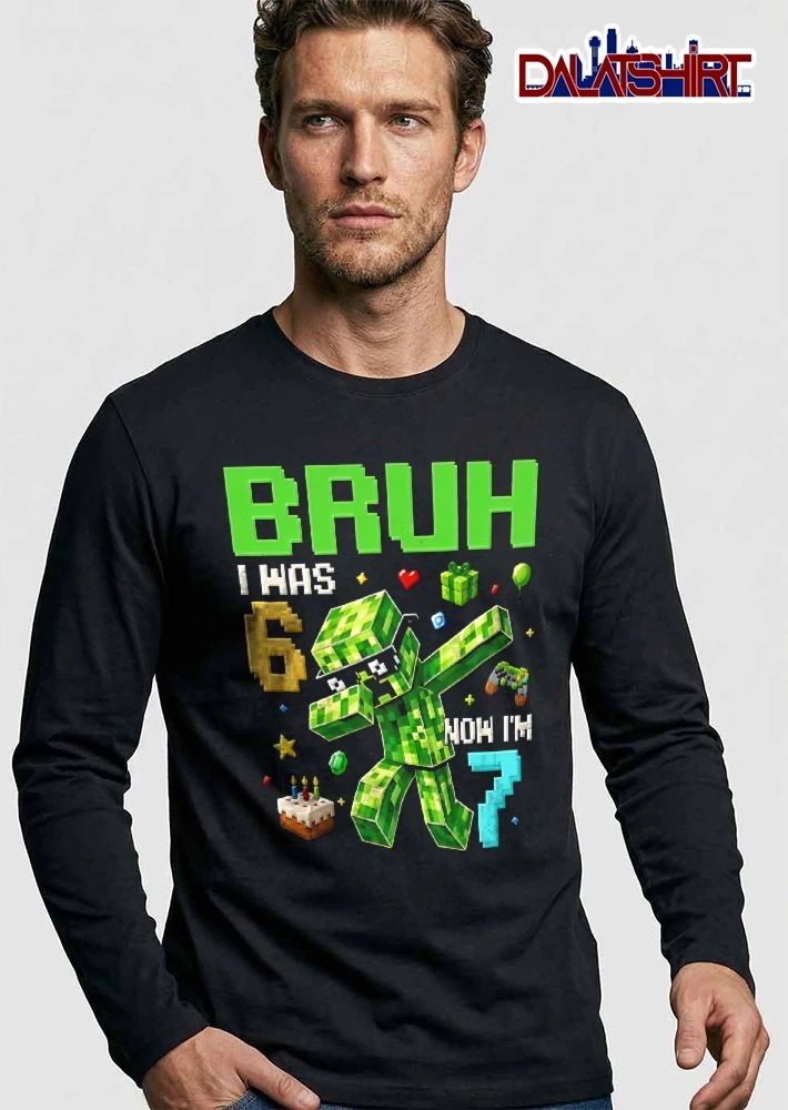 Bruh I Was 6 Now Im 7 Dabbing Pixel Green Character Sunglasses Cake shirt