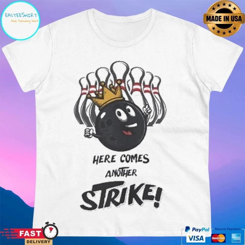 Bowling Here Comes Another Strike T-shirts