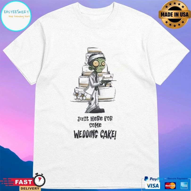 Zombie Just Here For Some Wedding Cake T-shirts