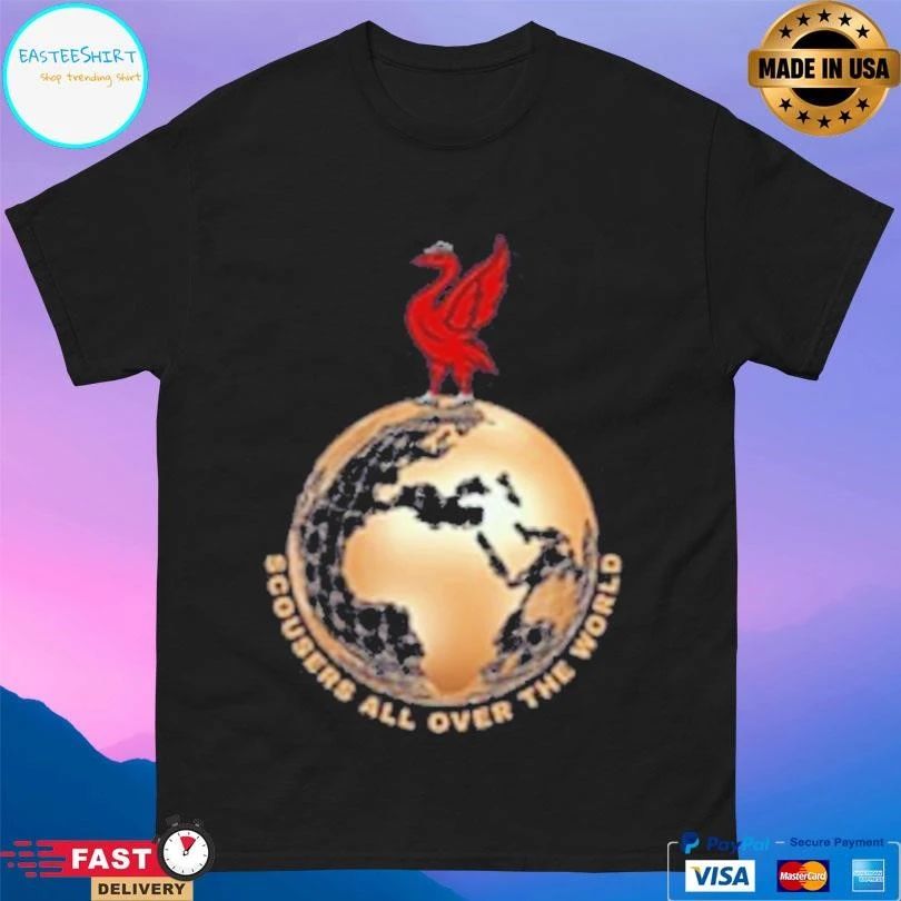 Scousers All Over The World Liverpool Fc T-shirts