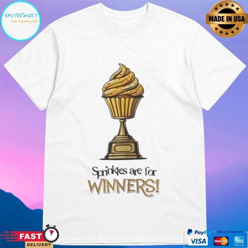 Sprinkles Are For Winners T-shirts