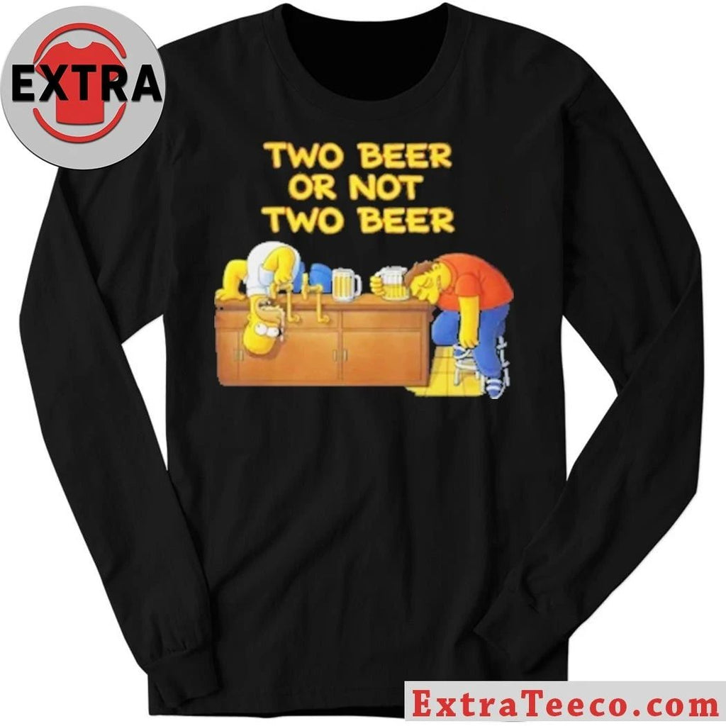 Two Beer Or Not Two Beer Shirt