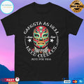 Gangsta As Hell But I Still Need Cuddles Jefe Por Vida Lucha Libre T-shirts