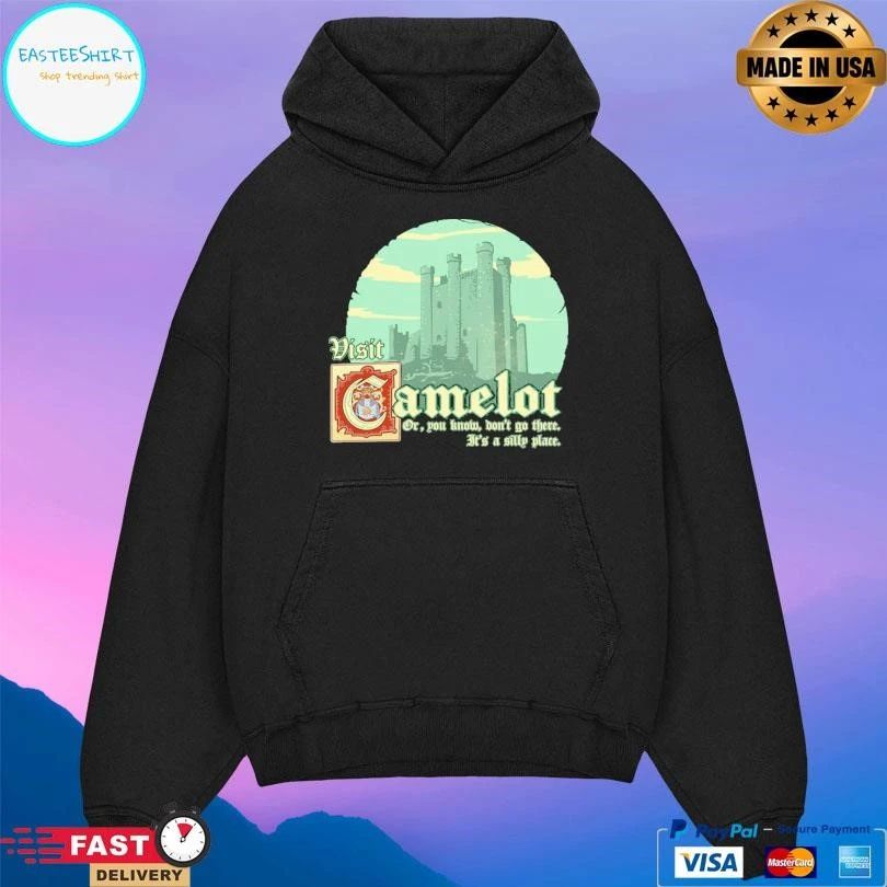 Visit Camelot Or You Know Don’t Go There It’s A Silly Place T-shirts