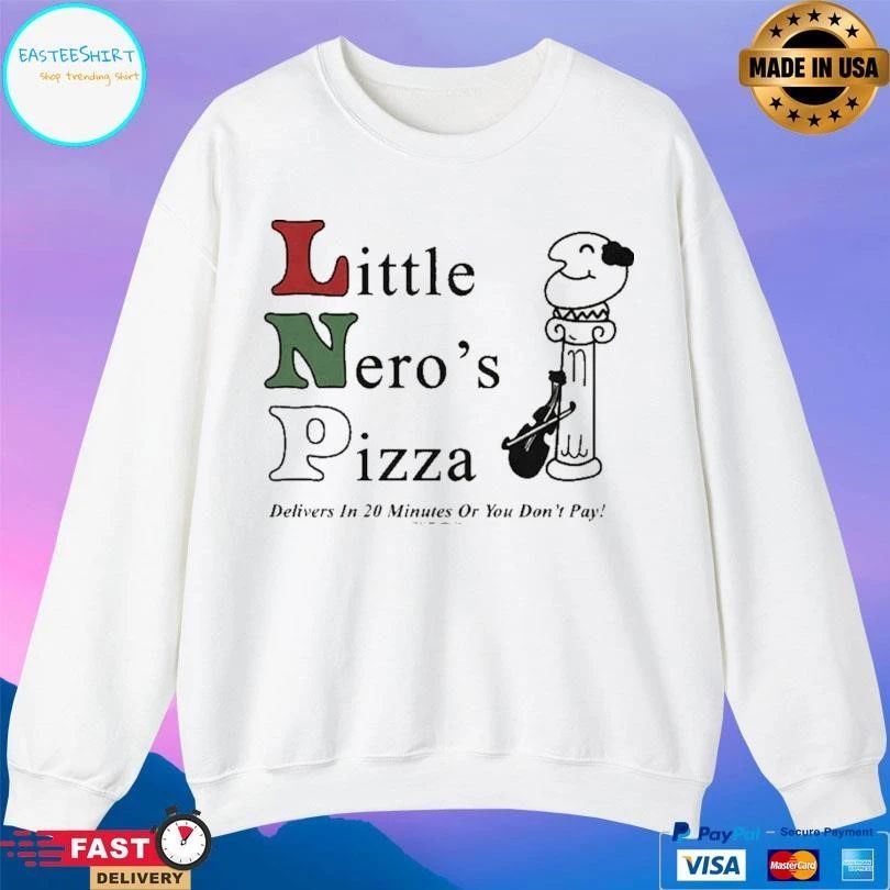 Little Nero’s Pizza Delivers In 20 Minutes Or You Don’t Pay T-shirts