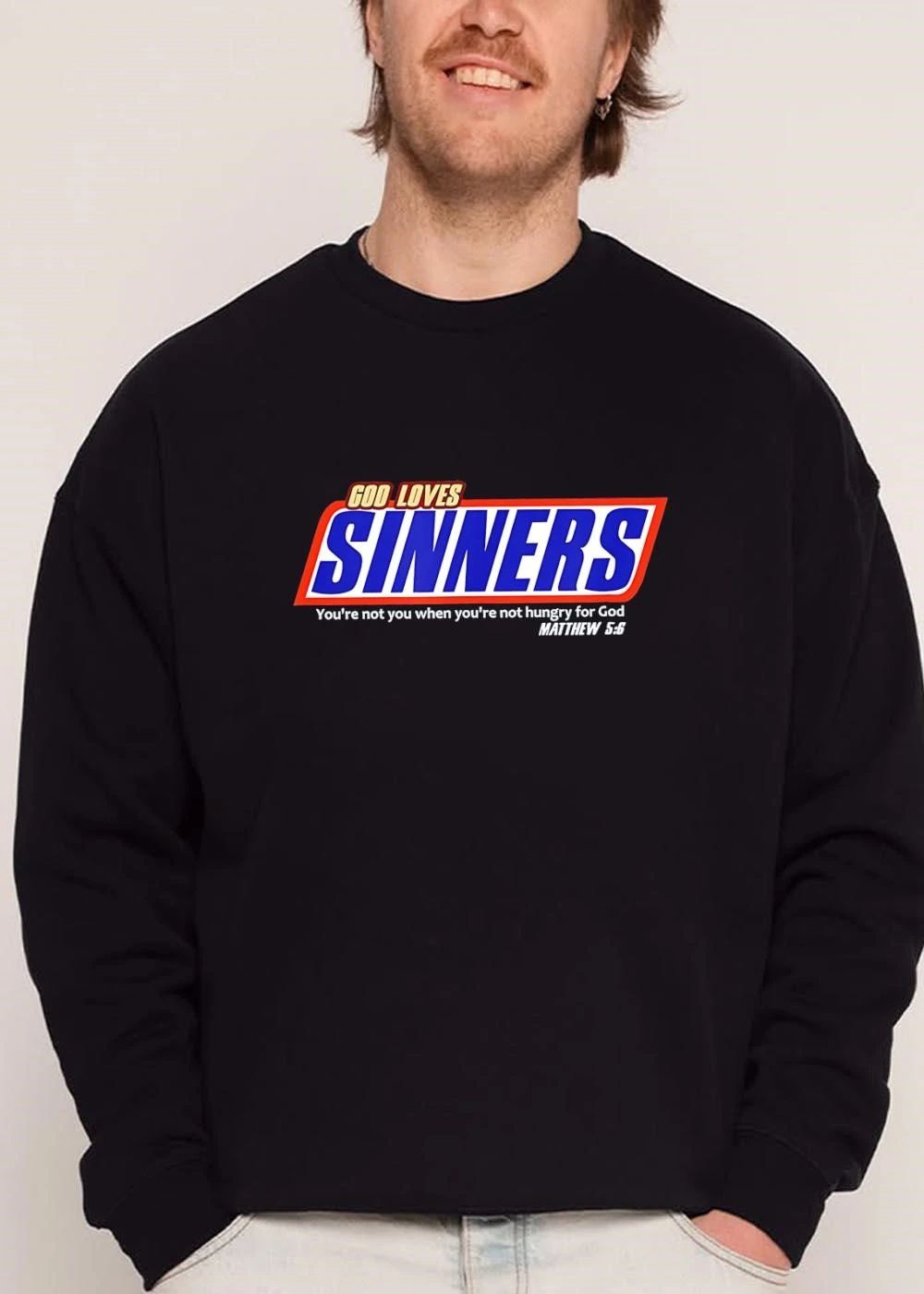 God Loves Sinners Youre Not You When Hungry For Matthew 5 6 Snickers Candy Bar Logo Parody shirt