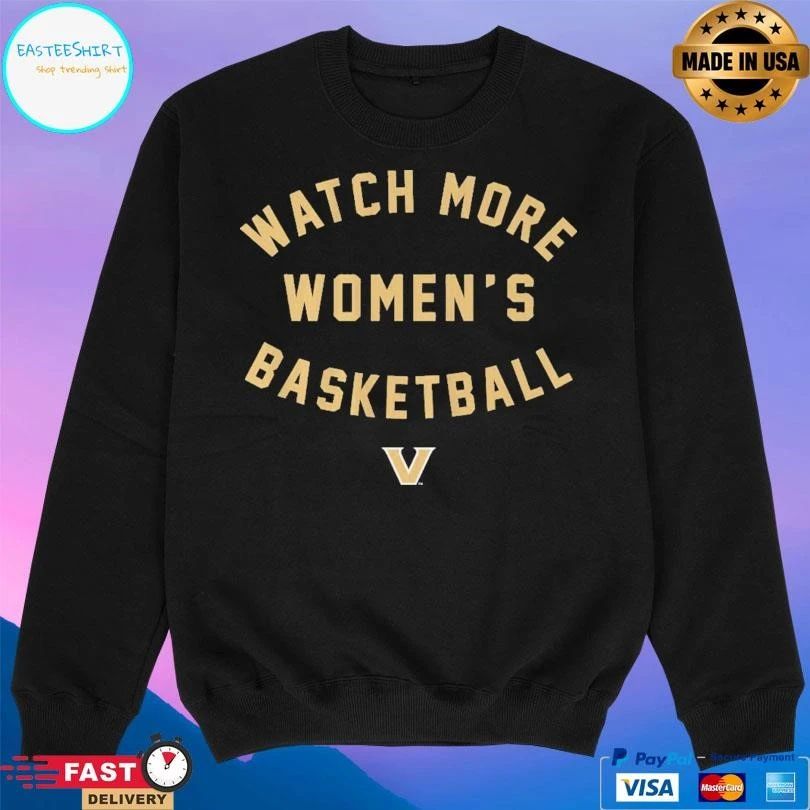 Vanderbilt Commodores Watch More Women’s Basketball T-shirts
