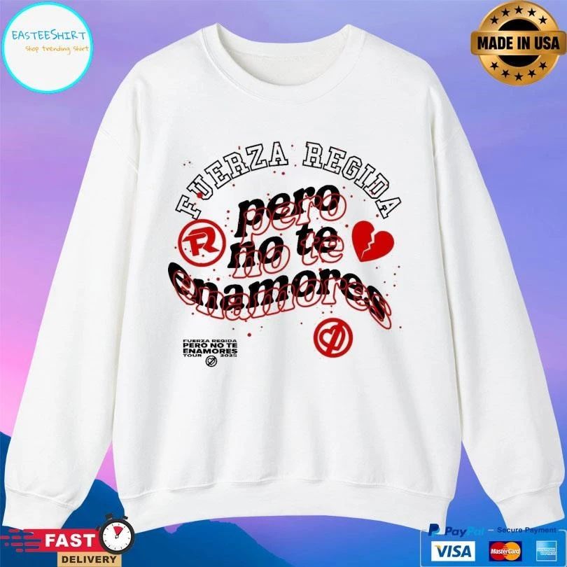Fuerza Regida Pero No Te Enamores Fuerza Regida Pero No Te Enamores Tour 2025 T-shirts