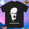 Mike Ehrmantraut Here’s What’s Going To Happen T-shirts