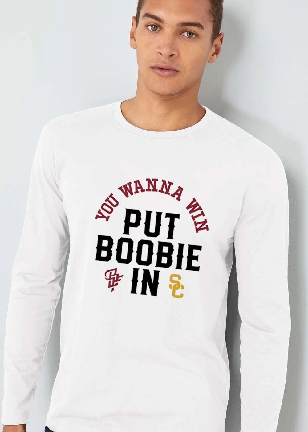 Usc Trojans NCAA You Wanna Win Put Boobie In Varsity Text Monogram Logos shirt