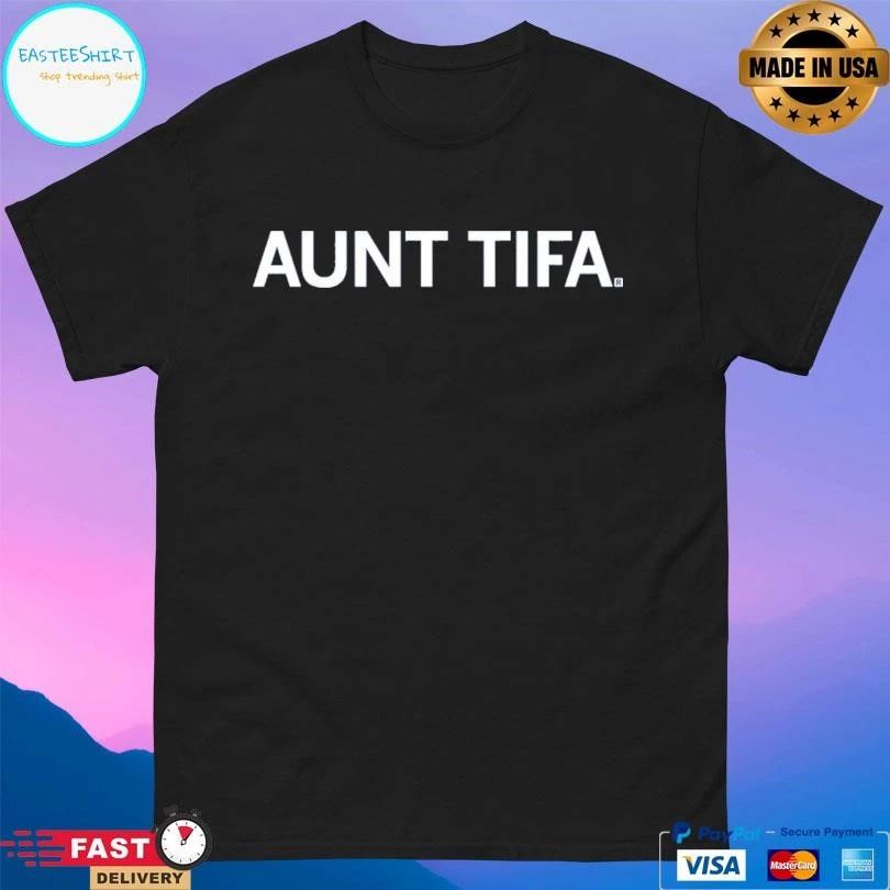 Aunt Tifa 2026 T-shirts