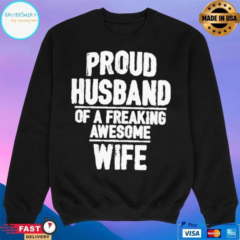Proud Husband Of A Freaking Awesome Wife T-shirts