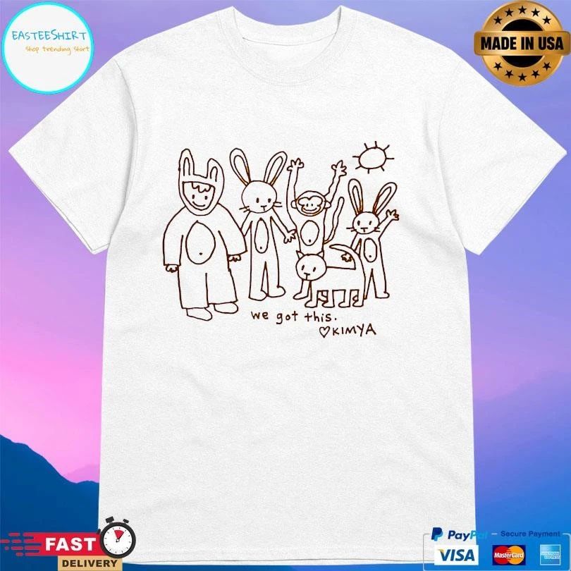 We Got This Kimya T-shirts