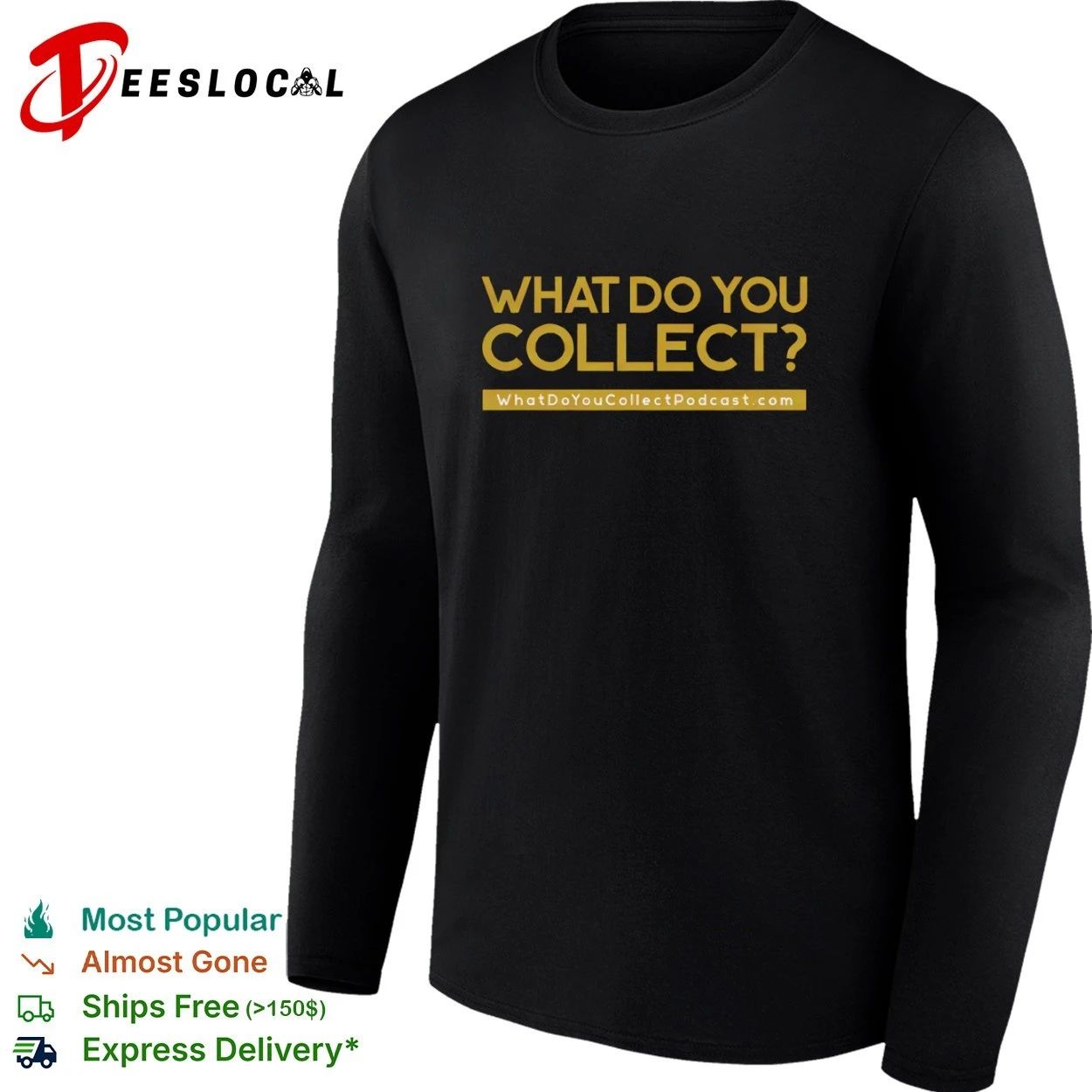 What Do You Collect WhatDoYouCollectPodcastcom T-shirt