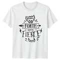 Go Forth And Be Fierce T-Shirt Halloween Gift For Him And Her