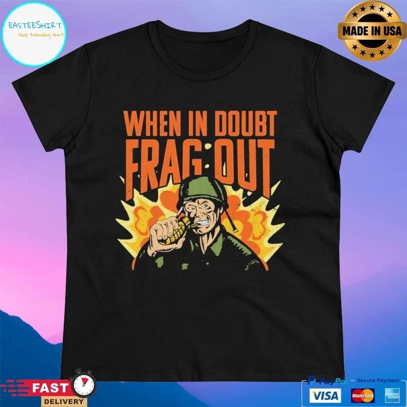 Cappy ARMY When In Doubt Frag Out T-shirts