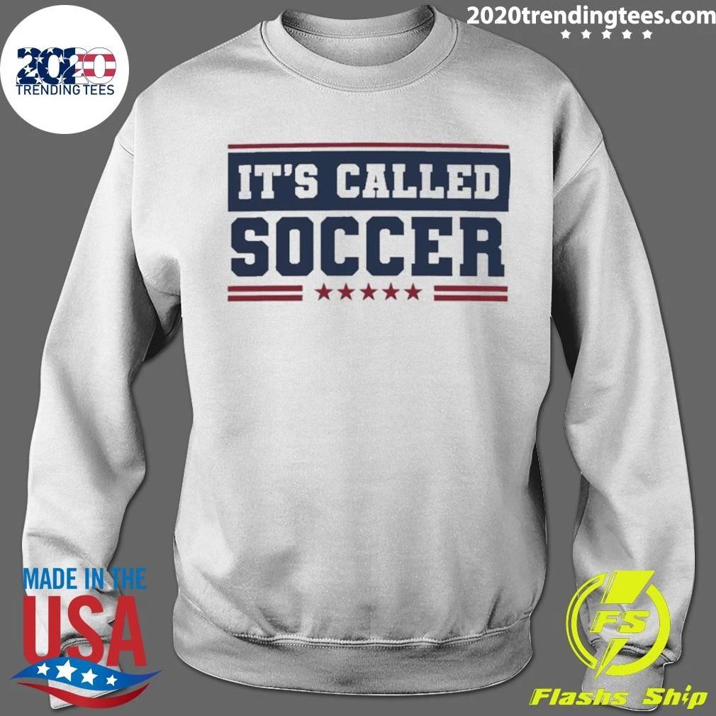 It’s Called Soccer Shirt
