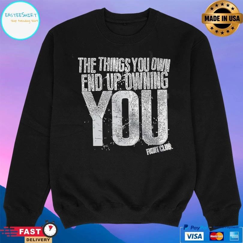 The Things You Own End Up Owning You Fight Club T-shirts