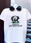 Jimothy Can Tread on Me Raccoon shirt