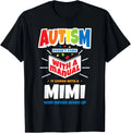 Proud Autism MiMi Quote - Autistic Pride Awareness Saying T-Shirt