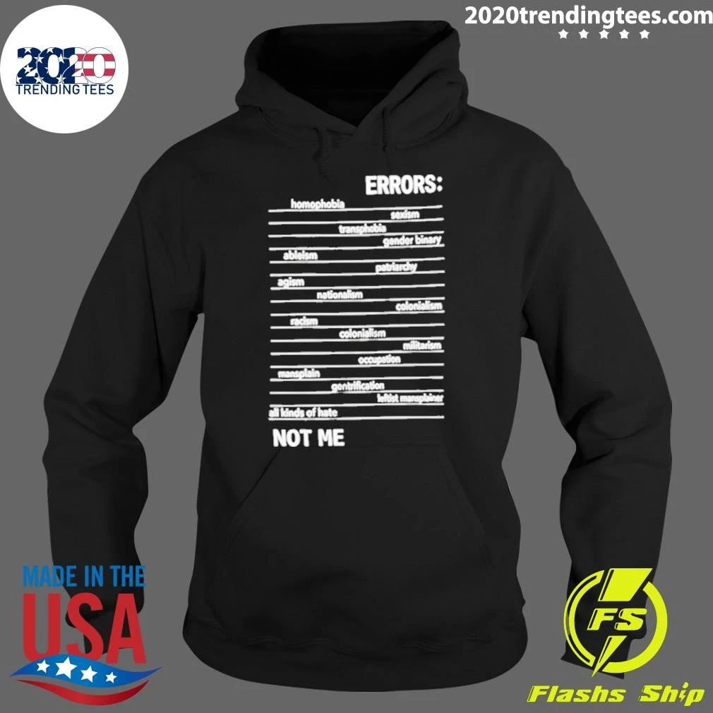 Errors Homophobia Sexism Transphobia Not Me Funny Shirt