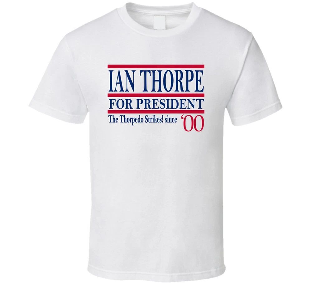 Ian Thorpe For President The Thorpedo Strikes Since 2000 Fan T Shirt