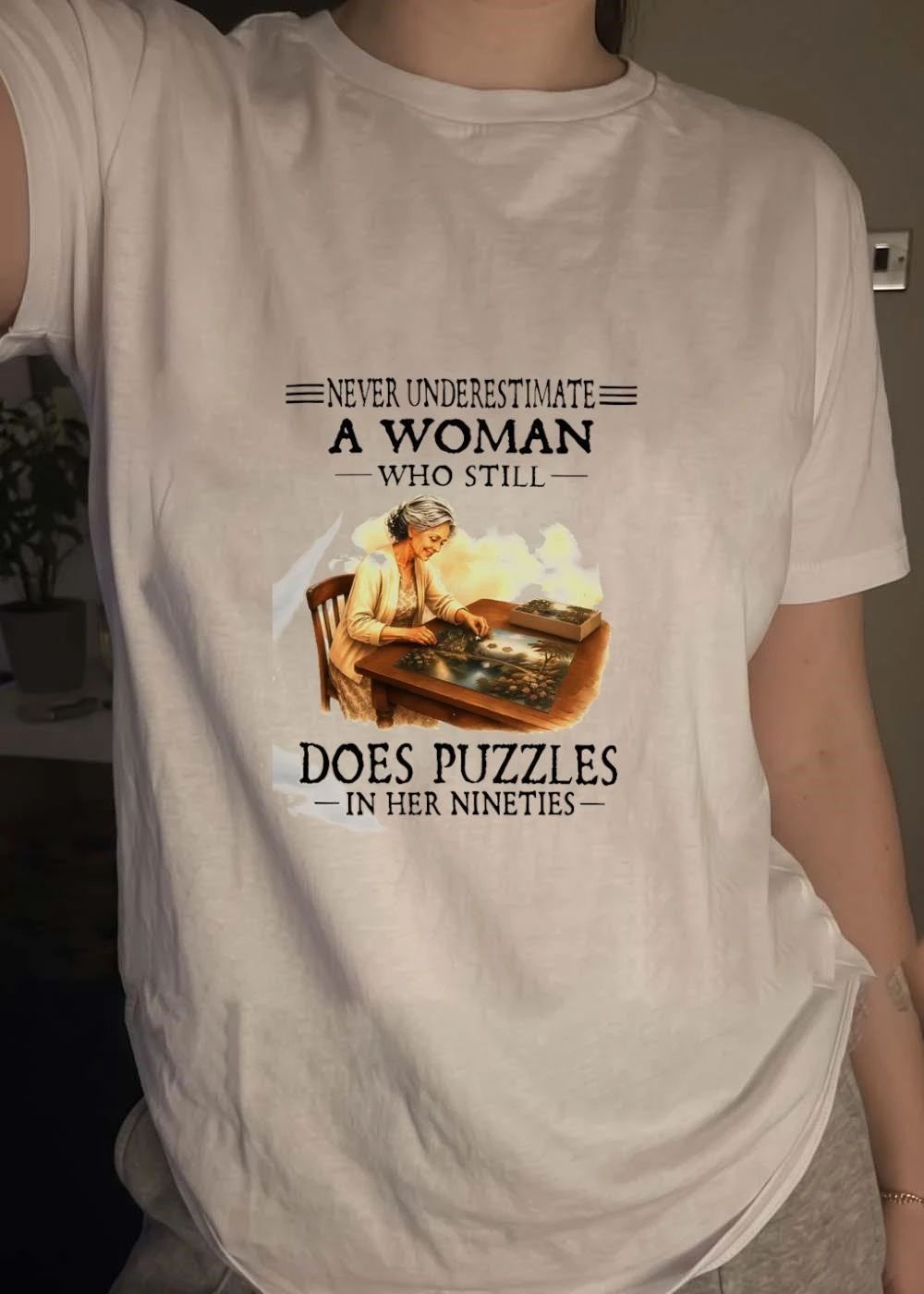 Never Underestimate a Woman Who Still Does Puzzles in Her Nineties T-Shirt