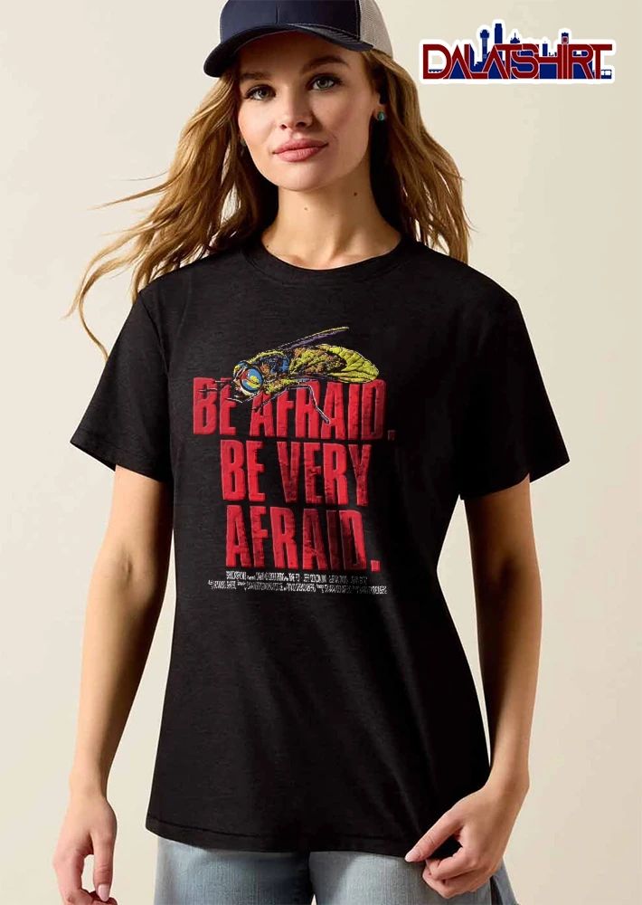Be Afraid Be Very Afraid Giant Fly Bug Drawing Red Typography shirt