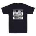 No I Don't Have A Car Problem I Have A Storage Problem Funny Quote Men's T-Shirt