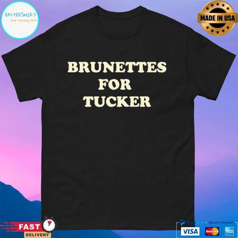 Brunettes For Tucker T-shirts