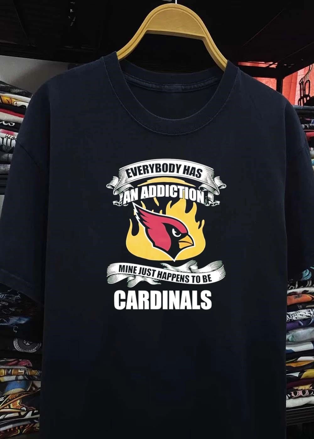 Everybody Has an Addiction Mine Just Happens to be Arizona Cardinals T-Shirt