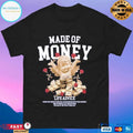 Made Of Money Life Advice T-shirts
