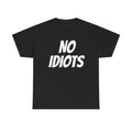 Funny Unisex Heavy Cotton Tee - 'No Idiots' Graphic T-Shirt, Trendy Apparel